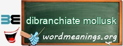WordMeaning blackboard for dibranchiate mollusk